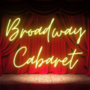 A lighted sign reads "Broadway Cabaret" in front of a red theater curtain.